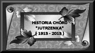 Historia chóru "Jutrzenka" - czytaj